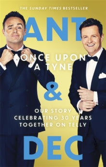 Once Upon A Tyne: Our story celebrating 30 years together on telly - Anthony McPartlin; Declan Donnelly (Paperback) 14-10-2021 