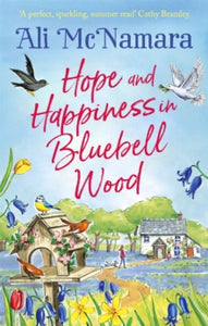 Hope and Happiness in Bluebell Wood: the most uplifting and joyful read of the summer - Ali McNamara (Paperback) 22-07-2021 