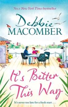 It's Better This Way: the joyful and uplifting new novel from the New York Times #1 bestseller - Debbie Macomber (Hardback) 13-07-2021 