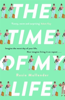 The Time of My Life - Rosie Mullender (Hardback) 07-07-2022 