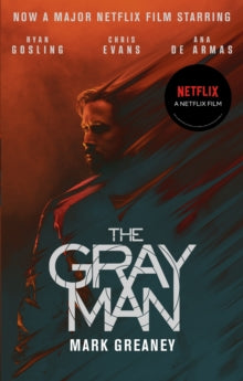 Gray Man  The Gray Man: Now a major Netflix film - Mark Greaney (Paperback) 07-07-2022 