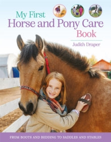 My First Horse and Pony Care Book: From boots and bedding to saddles and stables - Judith Draper (Paperback) 20-07-2023 