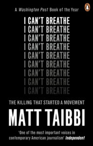 I Can't Breathe: The Killing that Started a Movement - Matt Taibbi (Paperback) 06-09-2018 