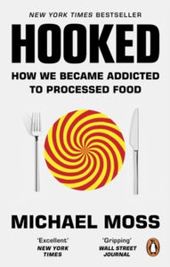 Hooked: How We Became Addicted to Processed Food - Michael Moss (Paperback) 27-01-2022 