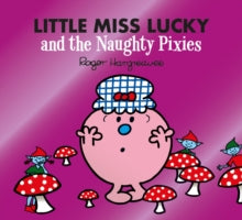 Mr. Men & Little Miss Magic  Little Miss Lucky and the Naughty Pixies (Mr. Men & Little Miss Magic) - Adam Hargreaves (Paperback) 01-04-2021 