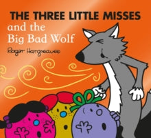 Mr. Men & Little Miss Magic  The Three Little Misses and the Big Bad Wolf (Mr. Men & Little Miss Magic) - Adam Hargreaves (Paperback) 01-04-2021 