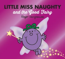 Mr. Men & Little Miss Magic  Little Miss Naughty and the Good Fairy (Mr. Men & Little Miss Magic) - Roger Hargreaves (Paperback) 01-04-2021 