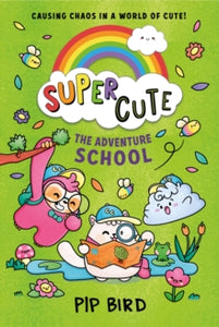 Super Cute - The Adventure School - Pip Bird (Paperback) 05-08-2021 