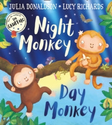 Night Monkey, Day Monkey - Julia Donaldson; Lucy Richards (Paperback) 04-02-2021 