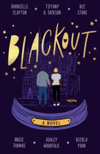 Blackout - Dhonielle Clayton; Tiffany D Jackson; Nic Stone; Angie Thomas; Ashley Woodfolk; Nicola Yoon (Paperback) 24-06-2021 