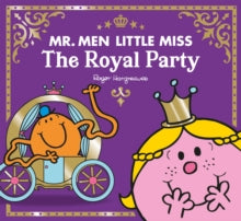 Mr. Men and Little Miss Celebrations  Mr Men Little Miss The Royal Party (Mr. Men and Little Miss Celebrations) - Adam Hargreaves (Paperback) 28-04-2022 