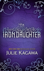 The Iron Fey Book 2 The Iron Daughter (The Iron Fey, Book 2) - Julie Kagawa (Paperback) 01-05-2011 