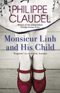 Monsieur Linh and His Child - Philippe Claudel; Professor Euan Cameron; Professor Euan Cameron (Paperback) 02-02-2012 