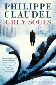 Grey Souls - Philippe Claudel; Hoyt Rogers (Paperback) 07-05-2015 Winner of Prix Renaudot 2003. Short-listed for Prix Femina 2003 and Prix Goncourt 2003.