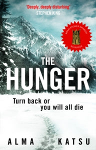 The Hunger: "Deeply disturbing, hard to put down" - Stephen King - Alma Katsu (Paperback) 21-02-2019 