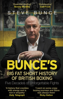 Bunce's Big Fat Short History of British Boxing - Steve Bunce (Paperback) 26-06-2018 