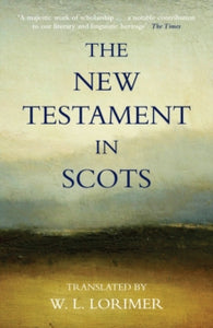 The New Testament In Scots - William L. Lorimer (Paperback) 17-05-2012 