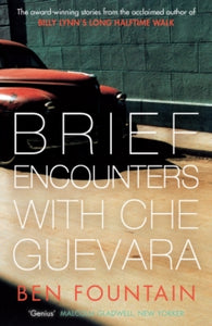 Brief Encounters with Che Guevara - Ben Fountain (Paperback) 16-05-2013 