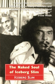 The Naked Soul of Iceberg Slim - Iceberg Slim (Paperback) 18-10-2012 