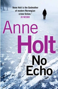 Hanne Wilhelmsen Series  No Echo - Anne Holt; Anne Bruce (Paperback) 05-05-2016 