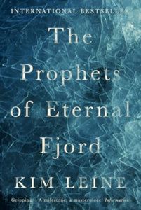 The Prophets of Eternal Fjord - Kim Leine Rasmussen (Author); Martin Aitken (Paperback) 07-01-2016 Short-listed for International Dublin Literary Award 2017.