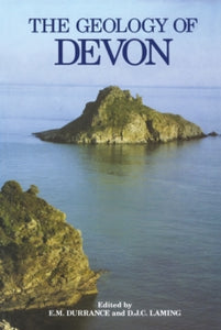 The Geology Of Devon - E.M. Durrance; D.J.C. Laming; E.B. Selwood; K. E. Beer; R. A. Cullingford; J. Dangerfield; E.M. Durrance; R. A. Edwards; E. C. Freshney; M. B. Hart (Paperback) 01-01-1982 