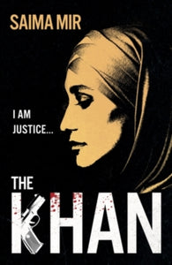 The Khan: A Times & Sunday Times Crime Novel of the Year - Saima Mir (Paperback) 28-04-2022 Short-listed for CrimeFest Specsavers Debut Crime Novel Prize. Long-listed for Portico Prize 2021 and Jhalak Prize 2022.