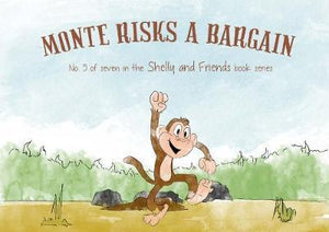 Shelly and Friends 5 Monte Risks A Bargain - Trevor Griffiths; Lisa Chaffer; Bradley Goodwin; Reinet Blignaut (Paperback) 01-08-2018 