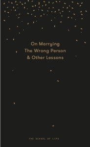 Why You Will Marry the Wrong Person - The School of Life (Hardback) 27-04-2017 