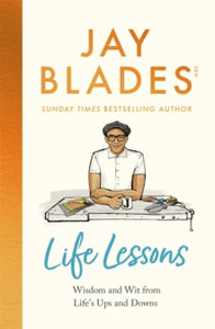 Life Lessons: Wisdom and Wit from Life's Ups and Downs - Jay Blades (Hardback) 28-09-2023 