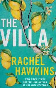 The Villa: A captivating thriller about betrayal and sisterhood, from the New York Times bestseller - Rachel Hawkins (Paperback) 06-07-2023 