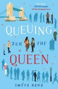 Queuing for the Queen: The highly anticipated novel of summer 2023 to make you laugh and cry, inspired by the queue for the Queen - Sweta Rana; Sweta Rana (Paperback) 06-07-2023 