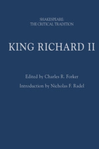 Shakespeare: The Critical Tradition  King Richard II: Shakespeare: The Critical Tradition - Nicholas F. Radel (Hardback) 10-02-2022 