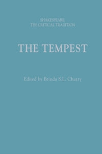 Shakespeare: The Critical Tradition  The Tempest: Shakespeare: The Critical Tradition - Dr. Brinda Charry (Hardback) 13-01-2022 