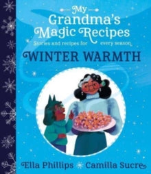 My Grandma's Magic Recipes: Winter Warmth - Ella Phillips (Paperback) 14-09-2023 