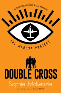 THE MEDUSA PROJECT 5 The Medusa Project: Double-Cross - Sophie McKenzie (Paperback) 08-07-2021 