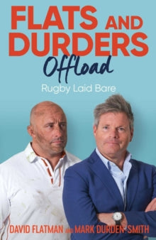 Flats and Durders Offload: Rugby Laid Bare - David Flatman; Mark Durden-Smith (Hardback) 14-10-2021 