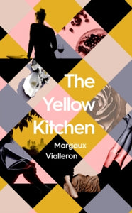 The Yellow Kitchen - Margaux Vialleron (Hardback) 07-07-2022 