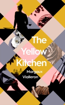 The Yellow Kitchen - Margaux Vialleron (Hardback) 07-07-2022 