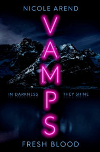 Vamps: Fresh Blood - Nicole Arend (Paperback) 01-09-2022 