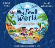 My Small World: Dinosaurs - Caryl Hart; Harry Woodgate (Paperback) 08-06-2023 