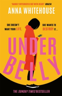 Underbelly: The instant Sunday Times bestseller from Mother Pukka - the unmissable, gripping and electrifying fiction debut - Anna Whitehouse (Paperback) 09-06-2022 