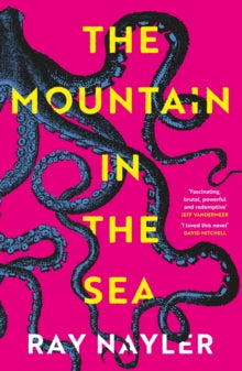 The Mountain in the Sea - Ray Nayler (Hardback) 01-02-2023 