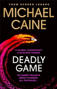 Deadly Game: The stunning thriller from the screen legend Michael Caine - Michael Caine (Hardback) 23-11-2023 