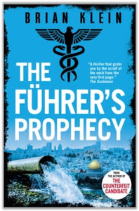 The Reich Trilogy  The Fuhrer's Prophecy - Brian Klein (Paperback) 16-Mar-23 