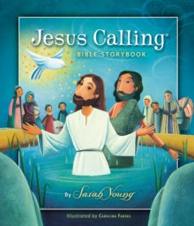 Jesus Calling (R)  Jesus Calling Bible Storybook - Sarah Young; Carolina Farias (Hardback) 15-10-2012 Winner of Christian Retailing's Best (Children's Nonfiction) 2013. Commended for Christian Book Award (Children's) 2013.