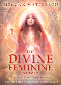 The Divine Feminine Oracle: A 53-Card Deck & Guidebook for Embodying Love - Meggan Watterson (Cards) 22-05-2018 