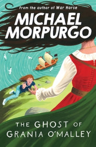 The Ghost of Grania O'Malley - Michael Morpurgo (Paperback) 01-04-2013 