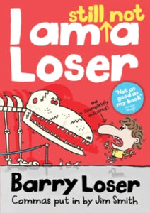 The Barry Loser Series  I am still not a Loser (The Barry Loser Series) - Jim Smith (Paperback) 04-02-2013 Winner of Roald Dahl Funny Prize - funniest book for children aged 7-14 2013.