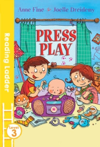 Reading Ladder Level 3  Press Play (Reading Ladder Level 3) - Anne Fine; Joelle Dreidemy (Paperback) 03-11-2017 